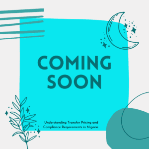 Understanding Transfer Pricing and Compliance Requirements in Nigeria